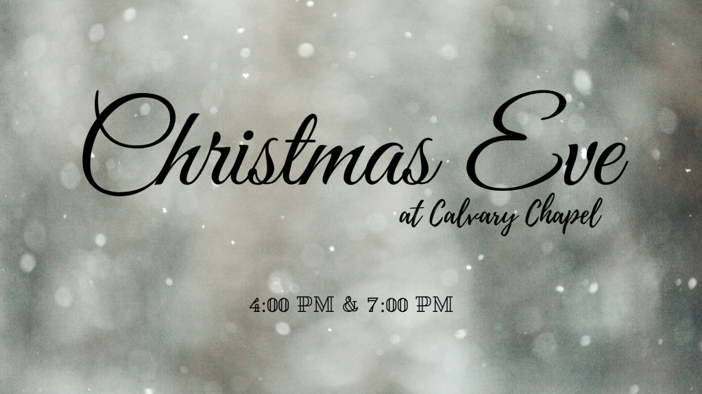 Christmas Eve - Calvary Chapel Stone Mountain